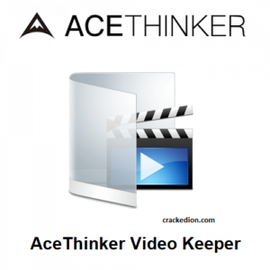 Acethinker Video Keeper Crack