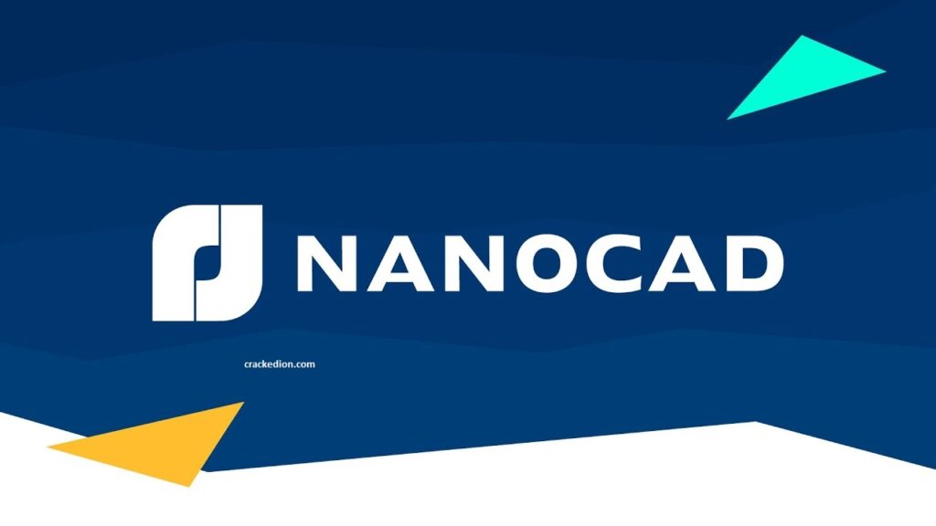 NanoCAD Plus Crack + Activation Key [Latest] Free