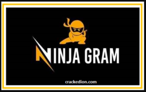 NinjaGram Crack 2023 Free Download