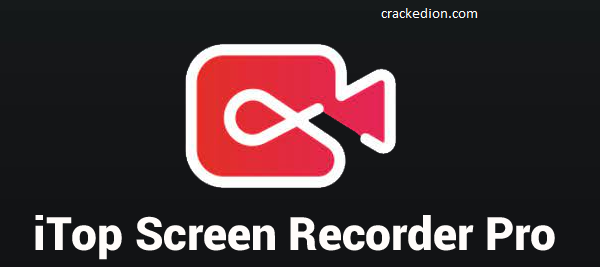 iTop Screen Recorder Pro 4.1.1.893 Crack